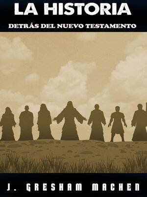 cover image of La Historia Detrás del Nuevo Testamento